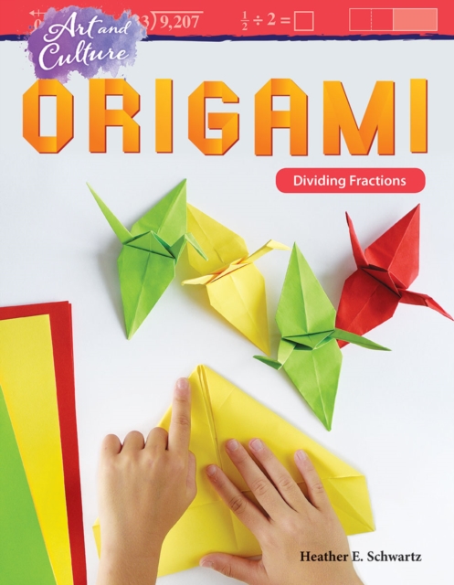 Art and Culture: Origami : Dividing Fractions, EPUB eBook