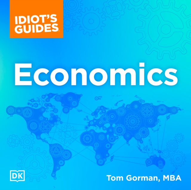 Idiot's Guides: Economics, eAudiobook MP3 eaudioBook