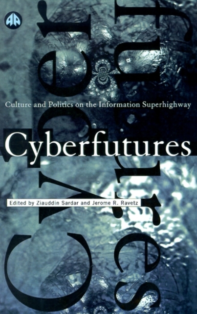 Cyberfutures : Culture and Politics on the Information Superhighway, Paperback / softback Book