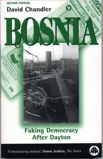 Bosnia : Faking Democracy After Dayton, Paperback / softback Book