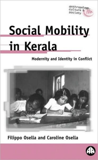 Social Mobility in Kerala : Modernity and Identity in Conflict, Hardback Book