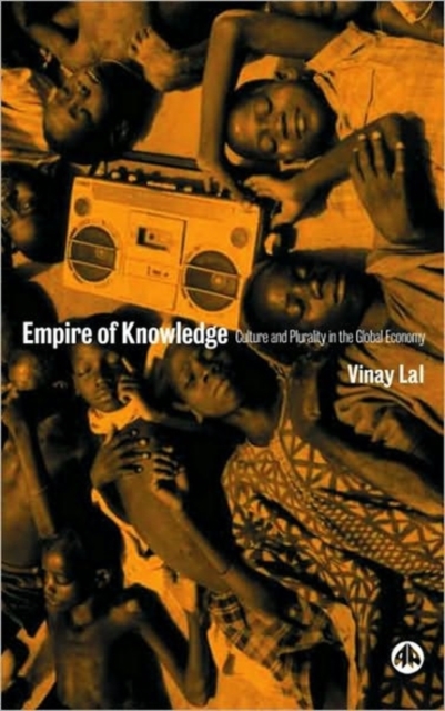 Empire of Knowledge : Culture and Plurality in the Global Economy, Hardback Book