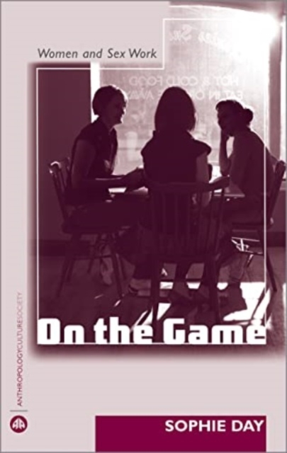 On the Game : Women and Sex Work, Hardback Book