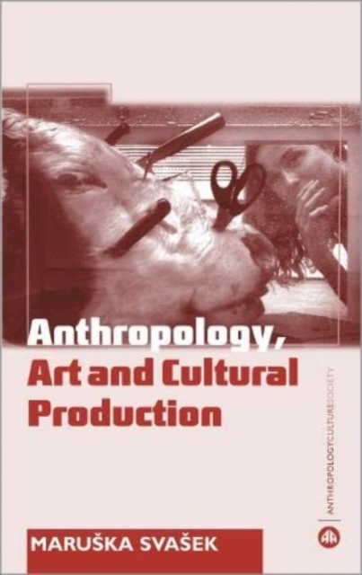 Anthropology, Art and Cultural Production, Hardback Book
