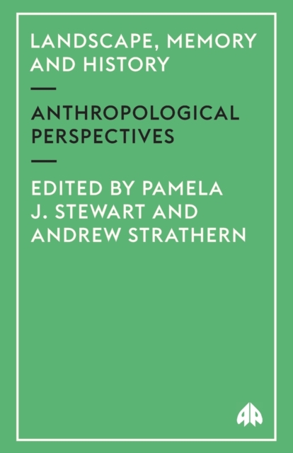 Landscape, Memory and History : Anthropological Perspectives, Paperback / softback Book