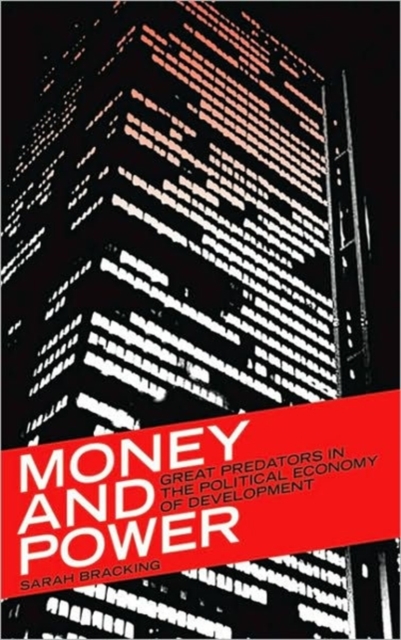 Money and Power : Great Predators in the Political Economy of Development, Hardback Book