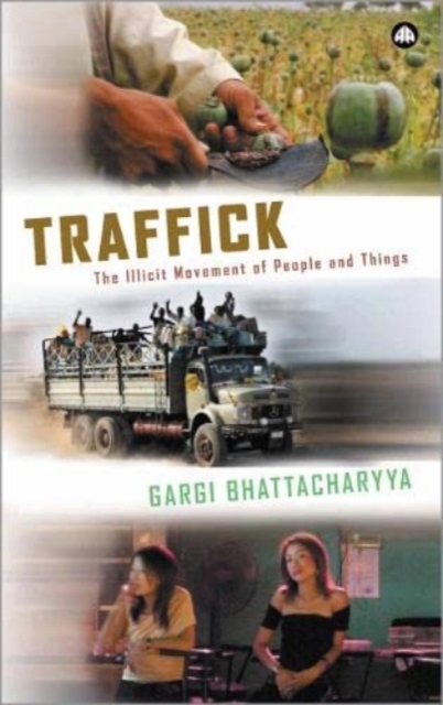 Traffick : The Illicit Movement of People and Things, Hardback Book