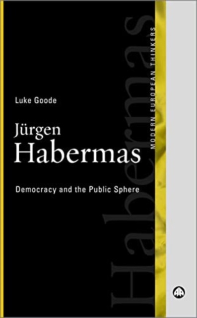 Jurgen Habermas : Democracy and the Public Sphere, Hardback Book
