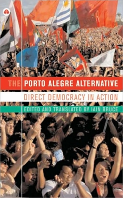 The Porto Alegre Alternative : Direct Democracy in Action, Hardback Book