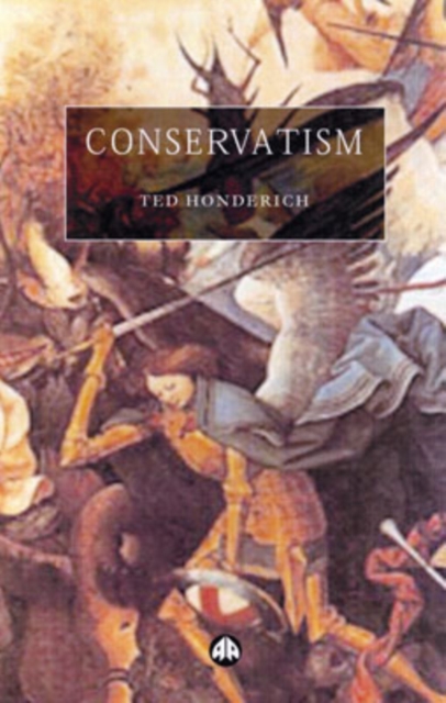 Conservatism : Burke, Nozick, Bush, Blair?, Hardback Book