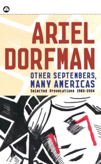 Other Septembers, Many Americas : Selected Provocations 1980-2004, Paperback / softback Book