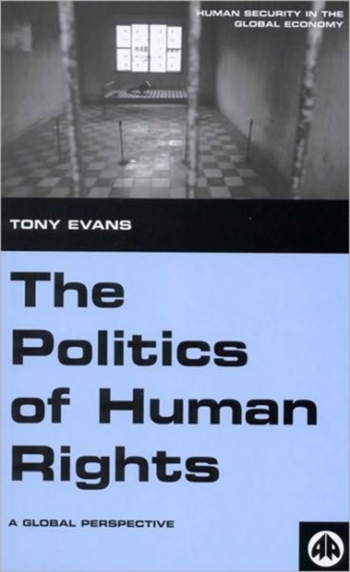 The Politics of Human Rights : A Global Perspective, Hardback Book
