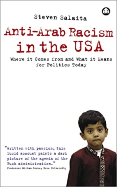 Anti-Arab Racism in the USA : Where It Comes From and What It Means For Politics Today, Hardback Book
