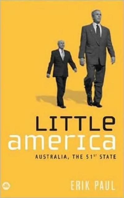 Little America : Australia, the 51st State, Hardback Book