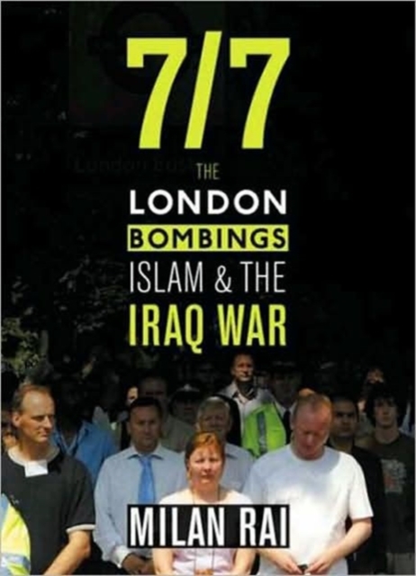 7/7 : The London Bombings, Islam and the Iraq War, Hardback Book