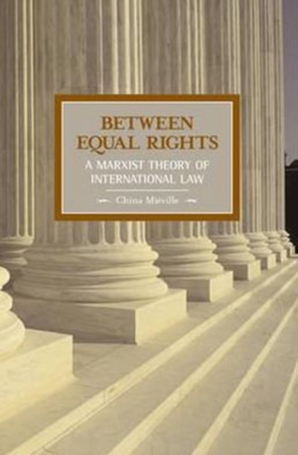 Between Equal Rights : A Marxist Theory of International Law, Paperback / softback Book