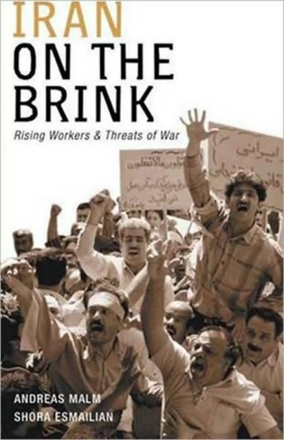 Iran on the Brink : Rising Workers and Threats of War, Hardback Book