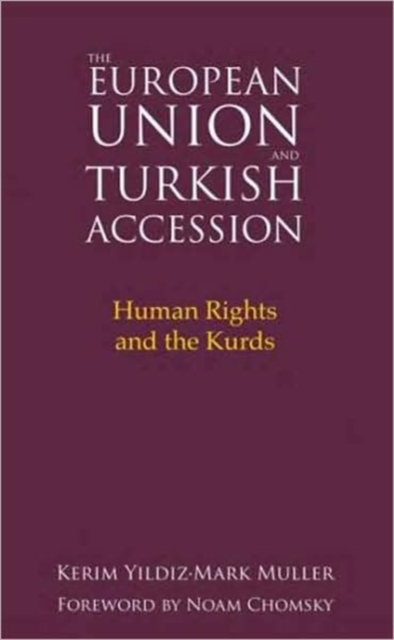 The European Union and Turkish Accession : Human Rights and the Kurds, Hardback Book