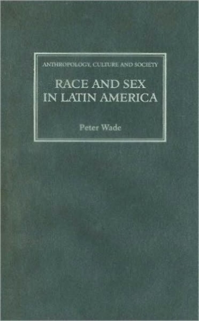 Race and Sex in Latin America, Hardback Book