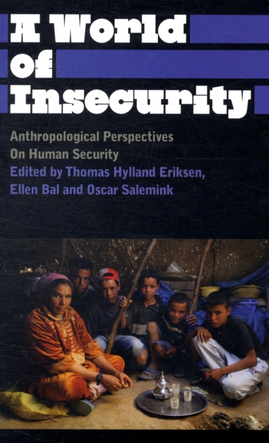 A World of Insecurity : Anthropological Perspectives on Human Security, Paperback / softback Book