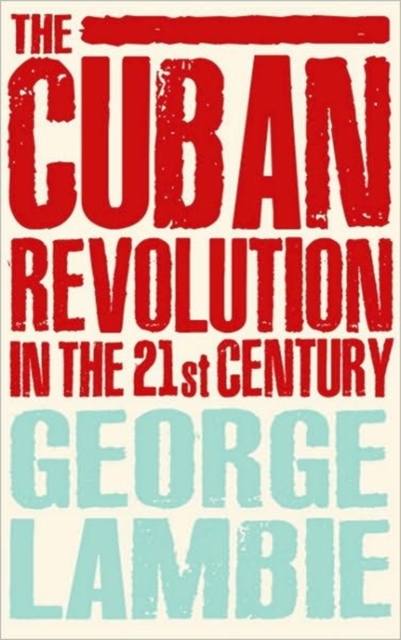 The Cuban Revolution in the 21st Century, Hardback Book