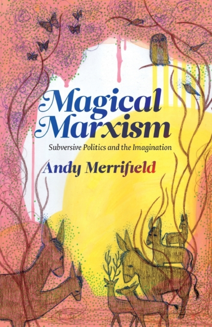 Magical Marxism : Subversive Politics and the Imagination, Paperback / softback Book