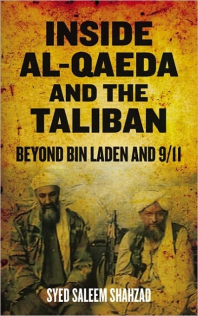 Inside Al-Qaeda and the Taliban : Beyond Bin Laden and 9/11, Hardback Book
