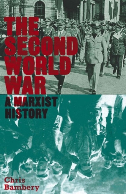 The Second World War : A Marxist History, Hardback Book