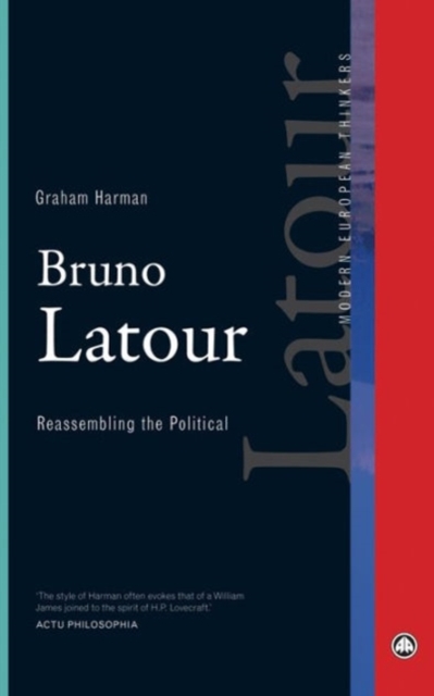 Bruno Latour : Reassembling the Political, Hardback Book