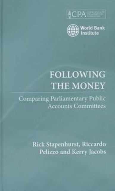 Following the Money : Comparing Parliamentary Public Accounts Committees, Hardback Book