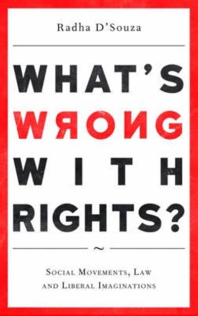 What's Wrong with Rights? : Social Movements, Law and Liberal Imaginations, Paperback / softback Book