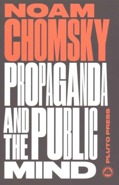 Propaganda and the Public Mind : Interviews by David Barsamian, Paperback / softback Book