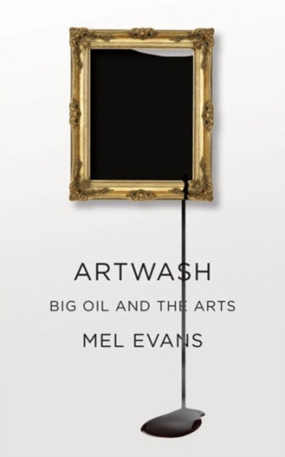 Artwash : Big Oil and the Arts, Hardback Book