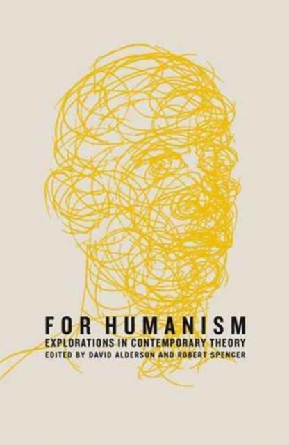 For Humanism : Explorations in Theory and Politics, Paperback / softback Book