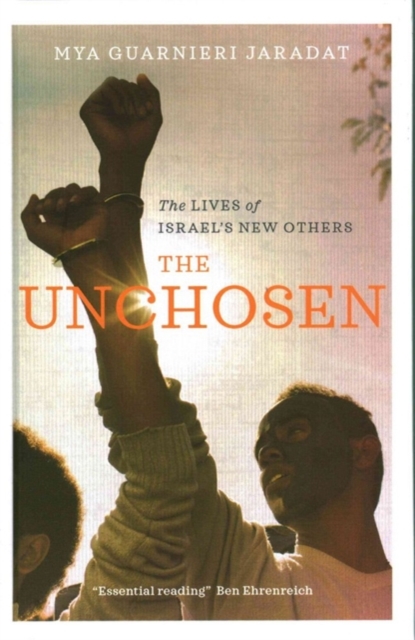 The Unchosen : The Lives of Israel's New Others, Hardback Book