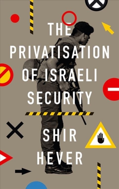 The Privatization of Israeli Security, Hardback Book