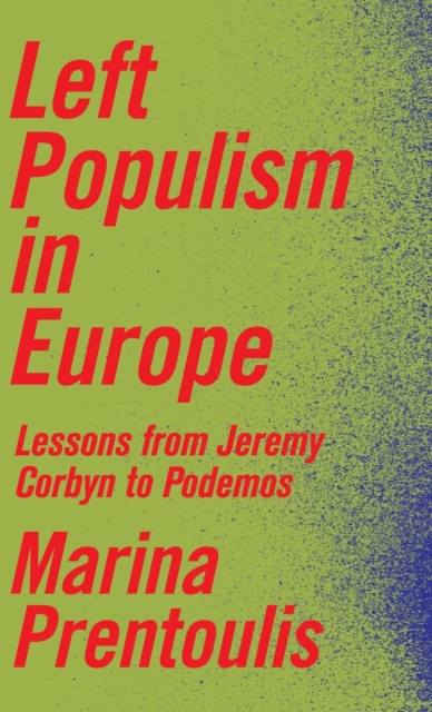 Left Populism in Europe : Lessons from Jeremy Corbyn to Podemos, Hardback Book