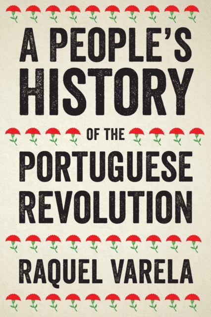 A People's History of the Portuguese Revolution, Paperback / softback Book