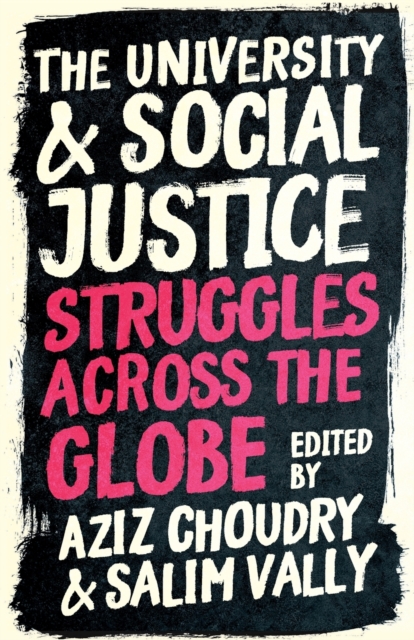 The University and Social Justice : Struggles Across the Globe, Paperback / softback Book
