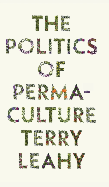 The Politics of Permaculture, Hardback Book