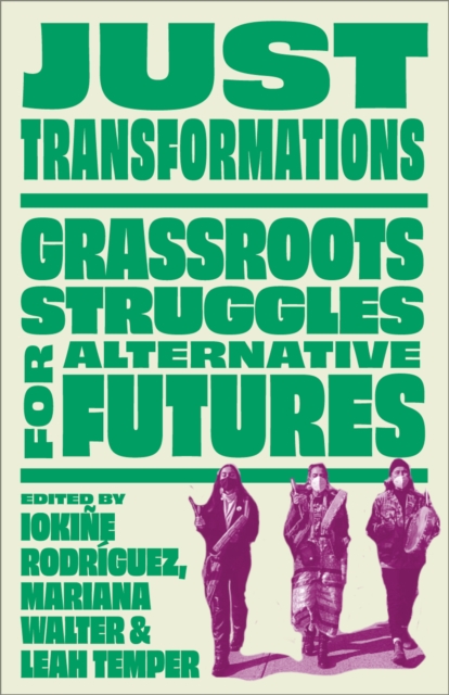 Just Transformations : Grassroots Struggles for Alternative Futures, EPUB eBook