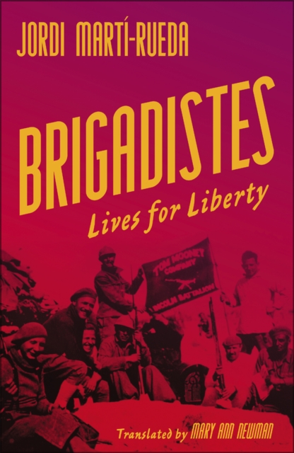 Brigadistes : Lives for Liberty, EPUB eBook