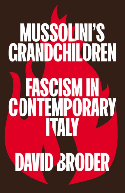 Mussolini's Grandchildren : Fascism in Contemporary Italy, EPUB eBook