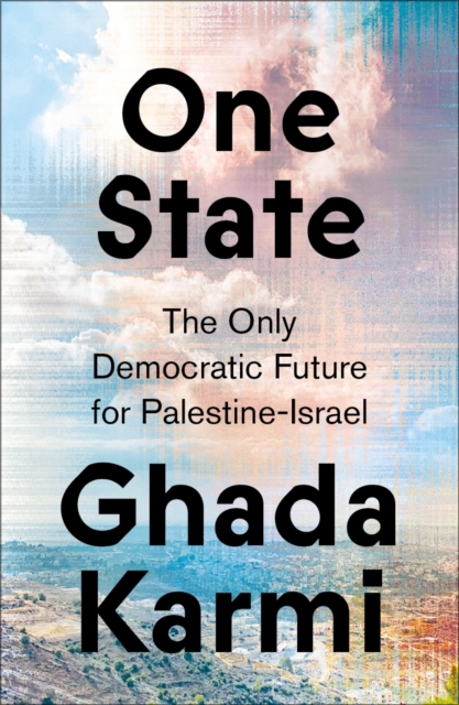 One State : The Only Democratic Future for Palestine-Israel, PDF eBook