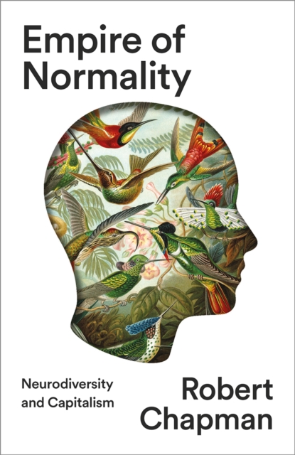 Empire of Normality : Neurodiversity and Capitalism, EPUB eBook