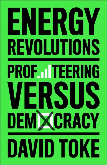 Energy Revolutions : Profiteering versus Democracy, PDF eBook