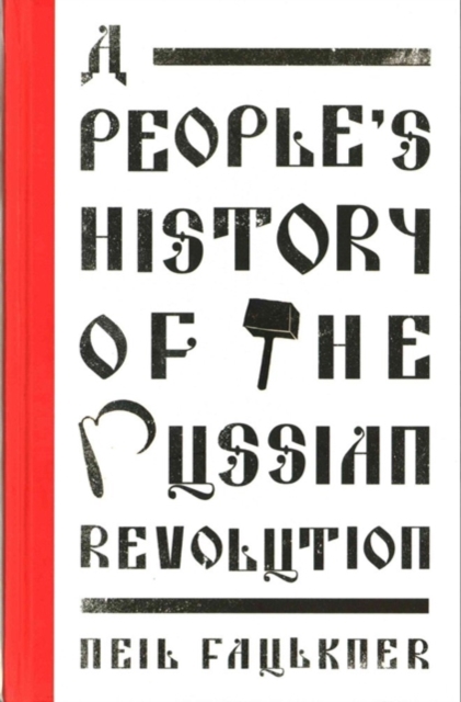 A People's History of the Russian Revolution, Hardback Book