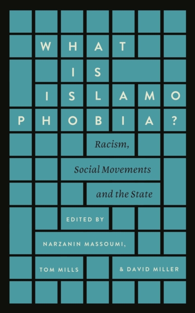 What is Islamophobia? : Racism, Social Movements and the State, Paperback / softback Book