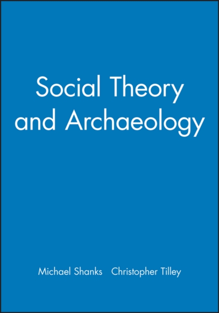Social Theory and Archaeology, Paperback / softback Book