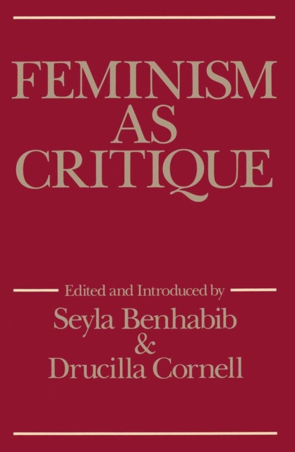 Feminism as Critique : Essays on the Politics of Gender in Late-Capitalist Society, Paperback / softback Book